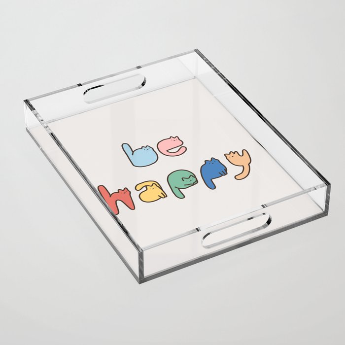 be happy cats typo Acrylic Tray Gallery Image 1