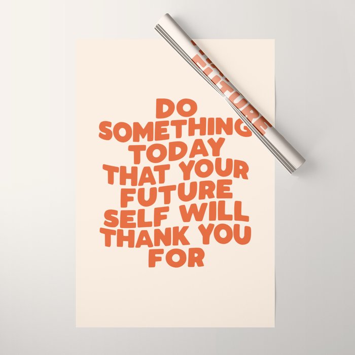 Do Something Today That Your Future Self Will Thank You For in Orange Wrapping Paper Gallery Image 1