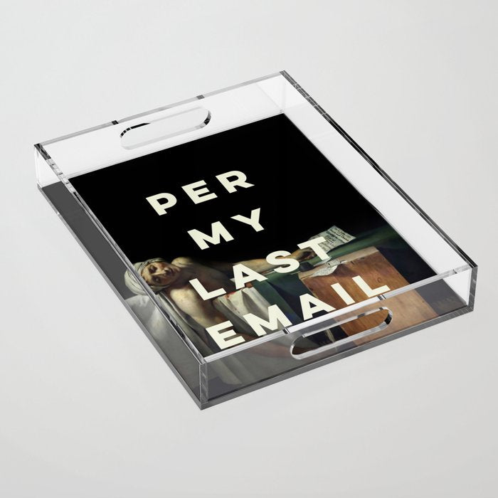 Per My Last Email Acrylic Tray Gallery Image 1