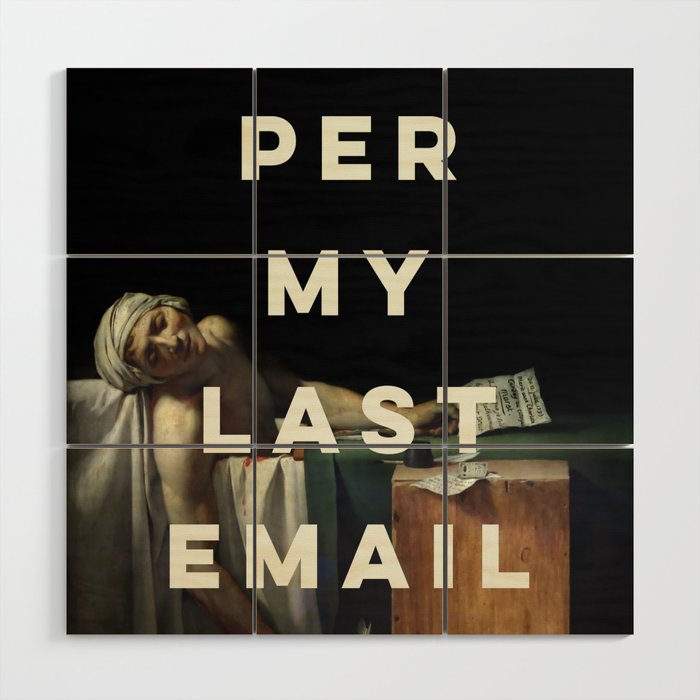 Per My Last Email Wood Wall Art Gallery Image 1