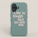 Life is Tough But So Are We iPhone Case Gallery Image 1