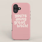 Youâre Doing Great Bitch iPhone Case Gallery Image 1