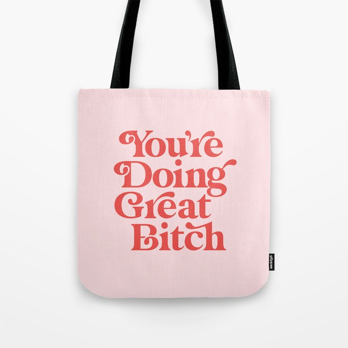 You're Doing Great Bitch Tote Bag Gallery Image 1