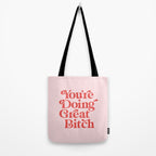 You're Doing Great Bitch Tote Bag Gallery Image 2