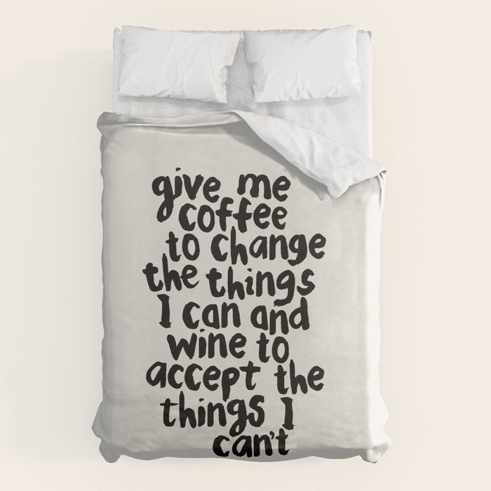 Give Me Coffee to Change the Things I Can and Wine to Accept the Things I Can't Duvet Cover Gallery Image 1