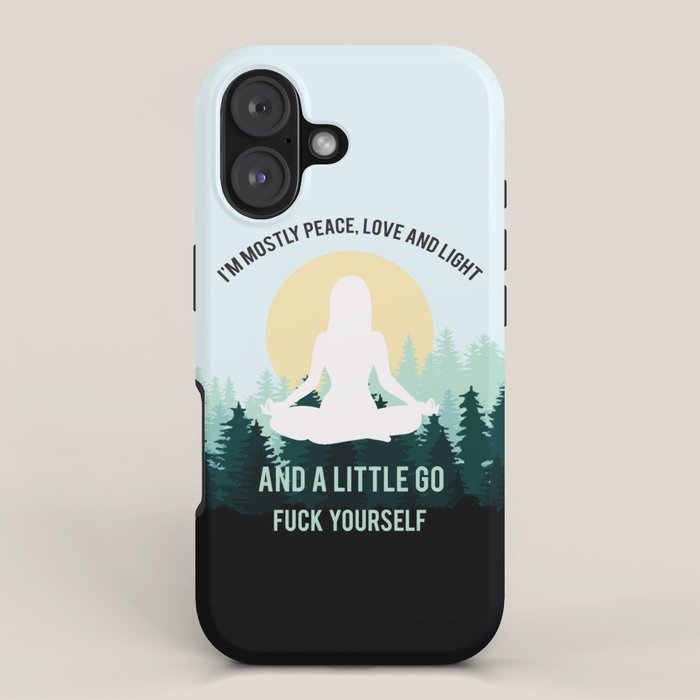 I'm Mostly Peace, Love And Light And A Little Go Fuck Yourself Funny Saying iPhone Case Gallery Image 1
