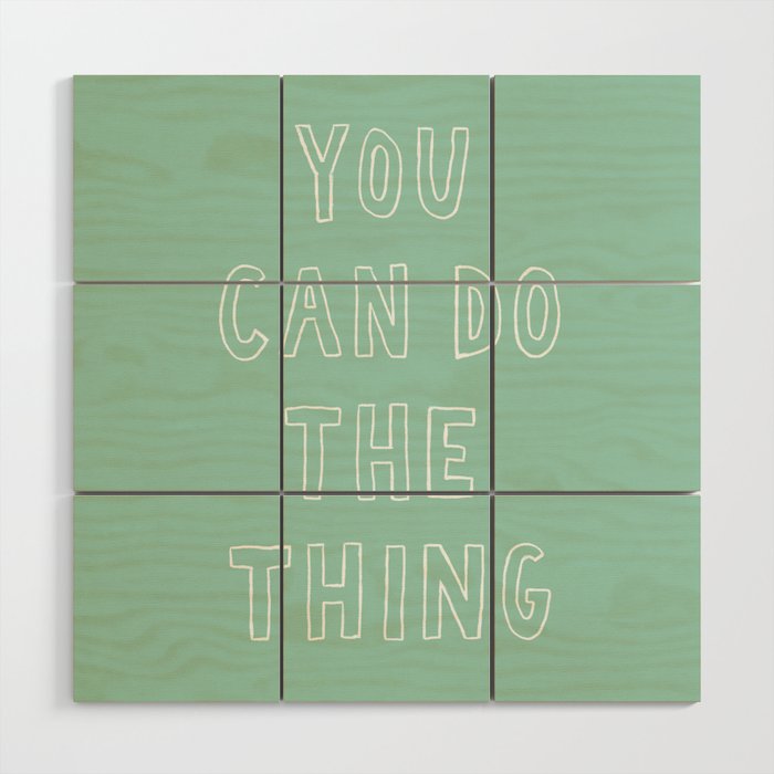 You Can Do The Thing Wood Wall Art Gallery Image 1