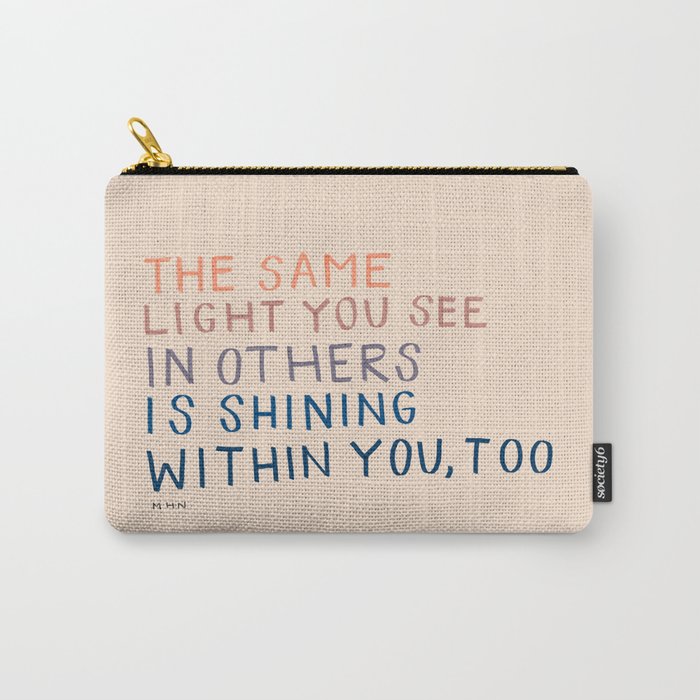 The Same Light You In Others Is Shining Within You, Too Carry All Pouch Gallery Image 1