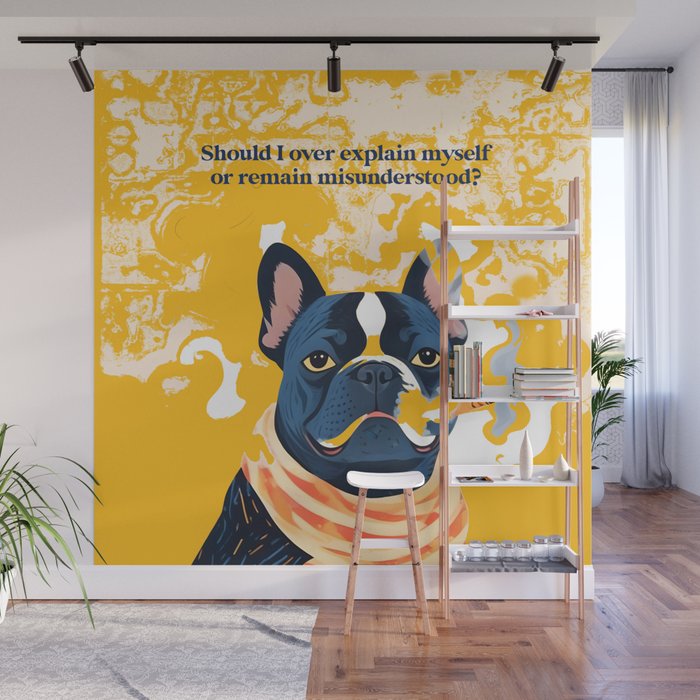 Should I Over Explain Myself or Remain Misunderstood? | Bulldog Pets Funny Quote, Typography Poster Saying Phrase, Cute Quirky Whimsical Dog Animals Naive Illustration Wall Mural Gallery Image 1