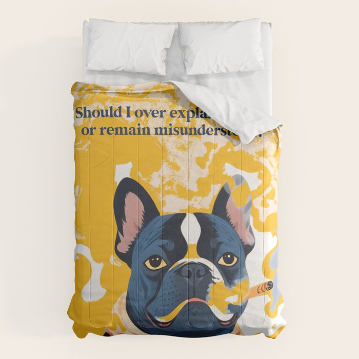 Should I Over Explain Myself or Remain Misunderstood? | Bulldog Pets Funny Quote, Typography Poster Saying Phrase, Cute Quirky Whimsical Dog Animals Naive Illustration Comforter Gallery Image 1