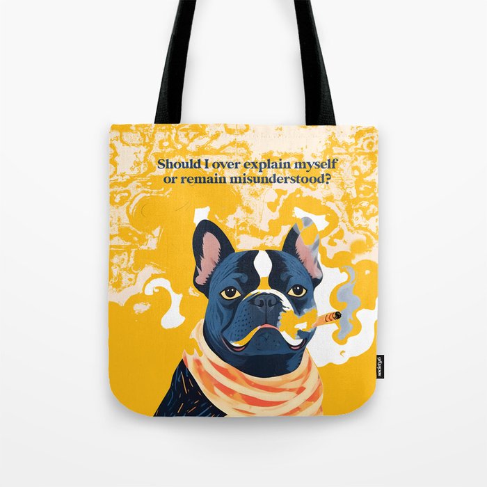 Should I Over Explain Myself or Remain Misunderstood? | Bulldog Pets Funny Quote, Typography Poster Saying Phrase, Cute Quirky Whimsical Dog Animals Naive Illustration Tote Bag Gallery Image 1