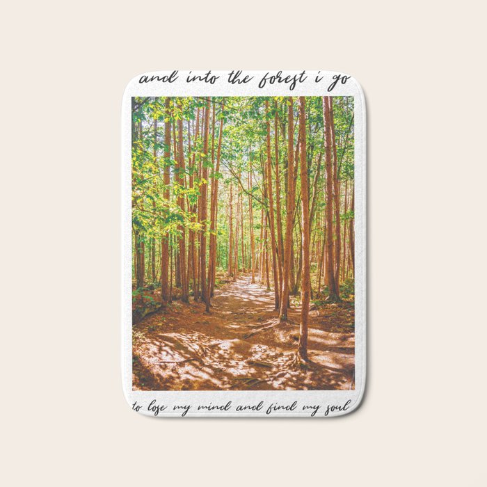 John Muir-And Into The Forest I Go To Lose My Mind And Find My Soul Bath Mat Gallery Image 1