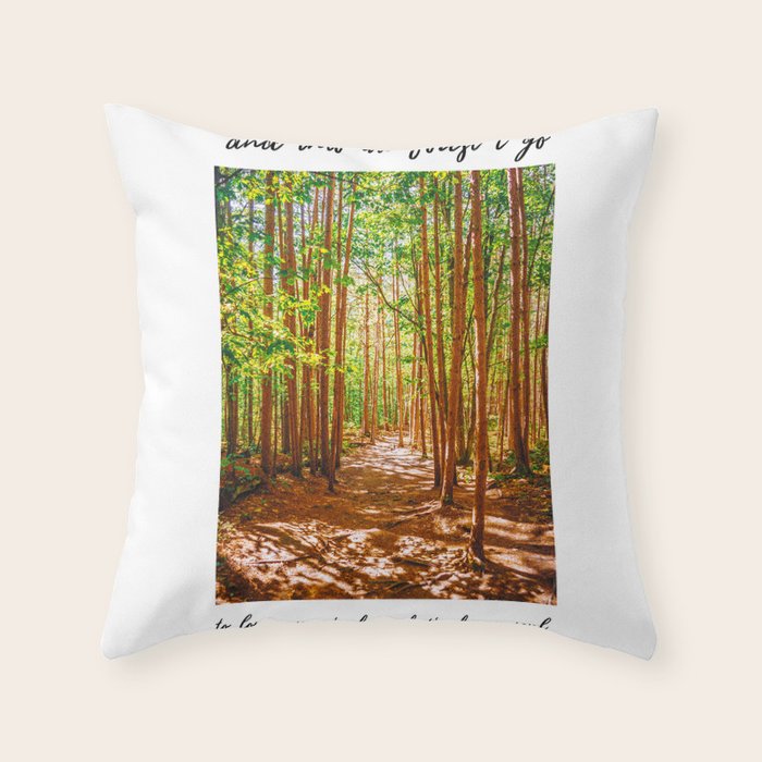 John Muir-And Into The Forest I Go To Lose My Mind And Find My Soul Throw Pillow Gallery Image 6