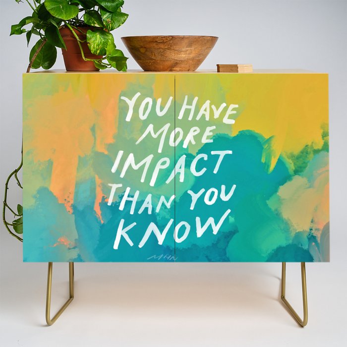 "You Have More Impact Than You Know." Credenza Gallery Image 1