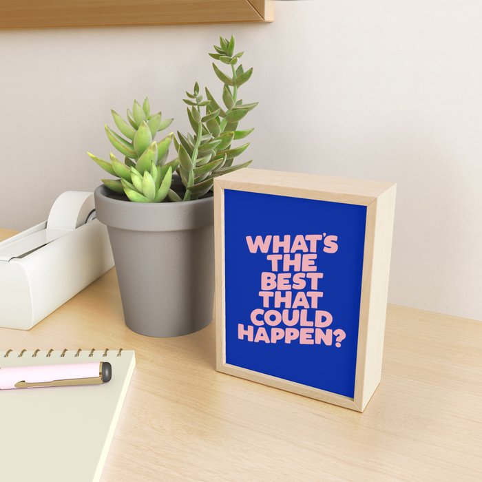 Whats The Best That Could Happen Mini Art Print Gallery Image 2