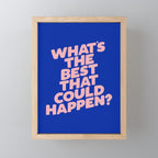Whats The Best That Could Happen Mini Art Print Gallery Image 1