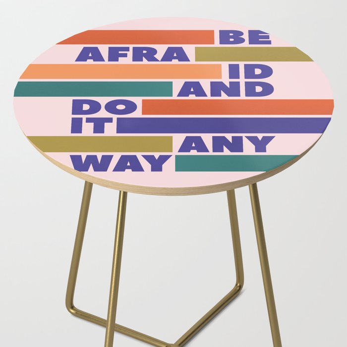 BE AFRAID AND DO IT ANYWAY - colorful typography Side Table Gallery Image 2