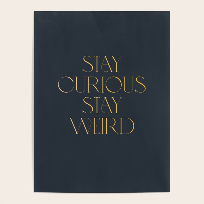 Stay curious stay weird Poster Gallery Image 1