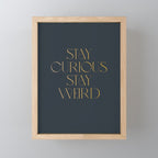 Stay curious stay weird Mini Art Print Gallery Image 1