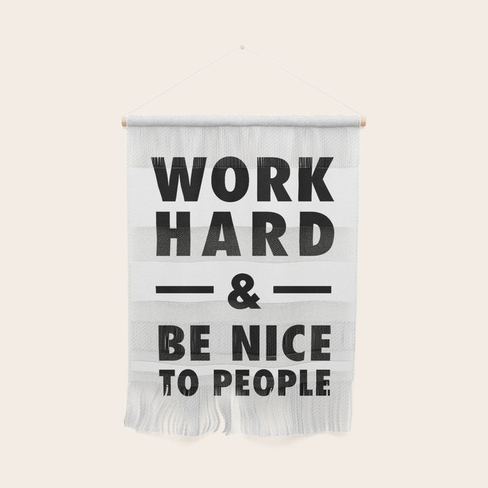 Work hard and be nice to people Wall Hanging Gallery Image 1