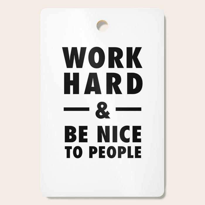 Work hard and be nice to people Cutting Board Gallery Image 1