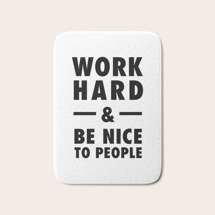 Work hard and be nice to people Bath Mat Gallery Image 1