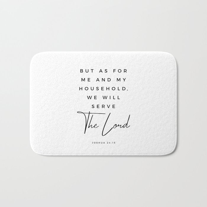 Joshua 24 15 Bible Verse Print But As For Me And My House We Will Serve The Lord Scripture Christian Bath Mat Gallery Image 1