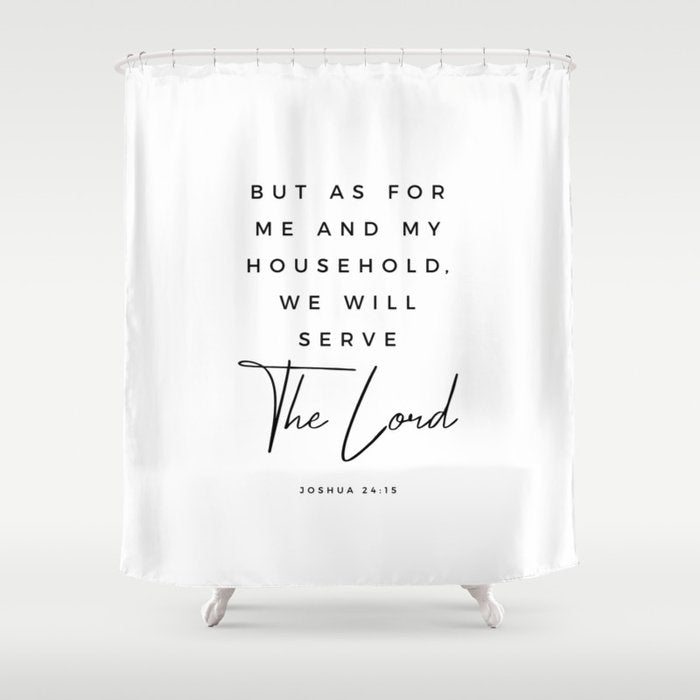Joshua 24 15 Bible Verse Print But As For Me And My House We Will Serve The Lord Scripture Christian Shower Curtain Gallery Image 1