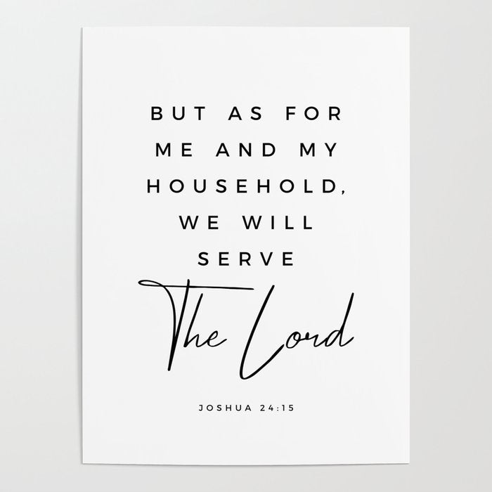 Joshua 24 15 Bible Verse Print But As For Me And My House We Will Serve The Lord Scripture Christian Poster Gallery Image 1