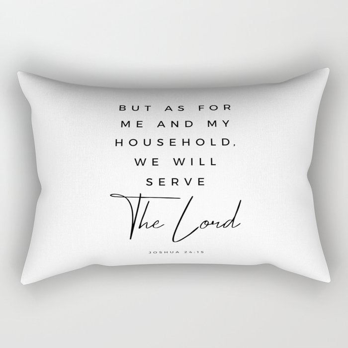 Joshua 24 15 Bible Verse Print But As For Me And My House We Will Serve The Lord Scripture Christian Rectangular Pillow Gallery Image 1