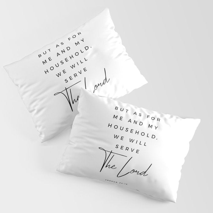 Joshua 24 15 Bible Verse Print But As For Me And My House We Will Serve The Lord Scripture Christian Pillow Sham Gallery Image 1