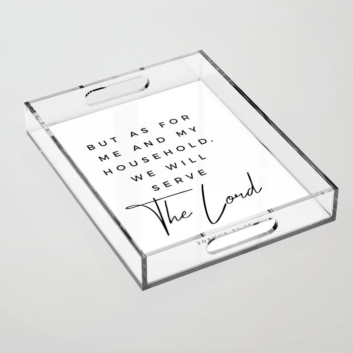 Joshua 24 15 Bible Verse Print But As For Me And My House We Will Serve The Lord Scripture Christian Acrylic Tray Gallery Image 1