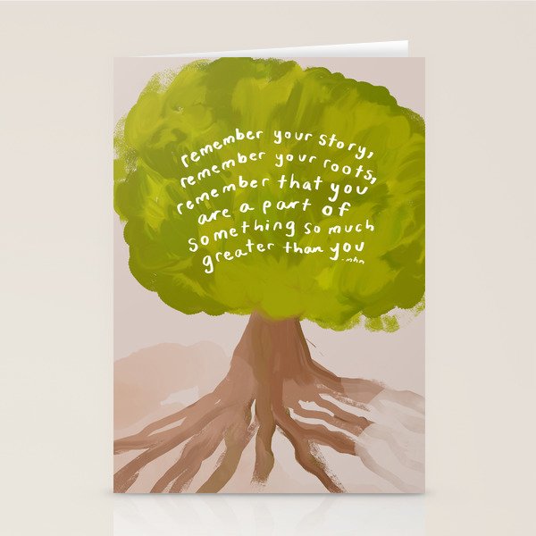"Remember Your Story, Remember Your Roots, Remember That You Are A Part Of Something So Much Greater Than You." Stationery Card Gallery Image 1