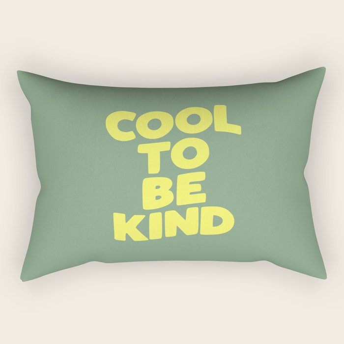 Cool to Be Kind Rectangular Pillow Gallery Image 2