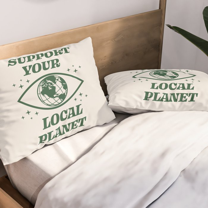 Support your Local Planet Pillow Sham Gallery Image 2