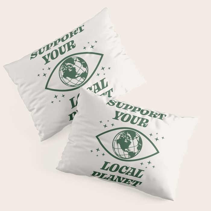 Support your Local Planet Pillow Sham Gallery Image 1