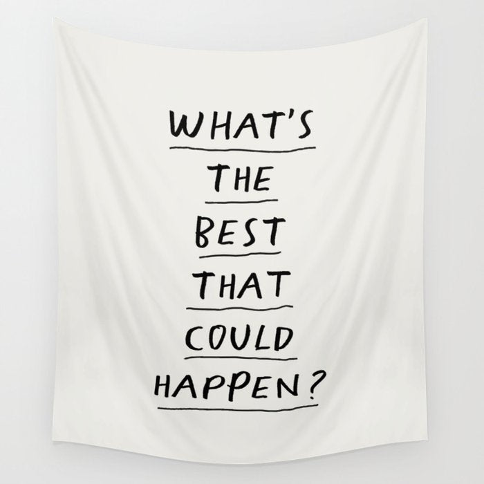 What's The Best That Could Happen Wall Tapestry Gallery Image 1