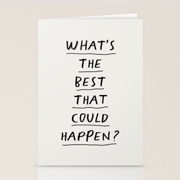 What's The Best That Could Happen Stationery Card Gallery Image 2