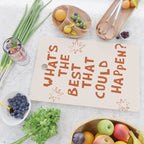 What's The Best That Could Happen in Burnt Orange and Linen White Cutting Board Gallery Image 2