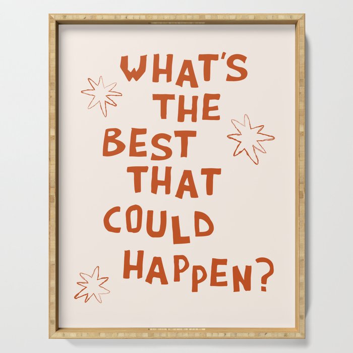 What's The Best That Could Happen in Burnt Orange and Linen White Serving Tray Gallery Image 1