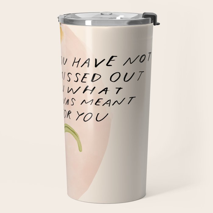 you have not missed out on what was meant for you Travel Mug Gallery Image 2