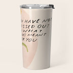 you have not missed out on what was meant for you Travel Mug Gallery Image 2