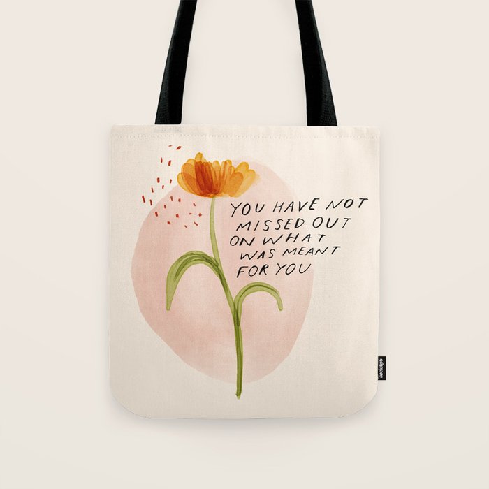 you have not missed out on what was meant for you Tote Bag Gallery Image 1