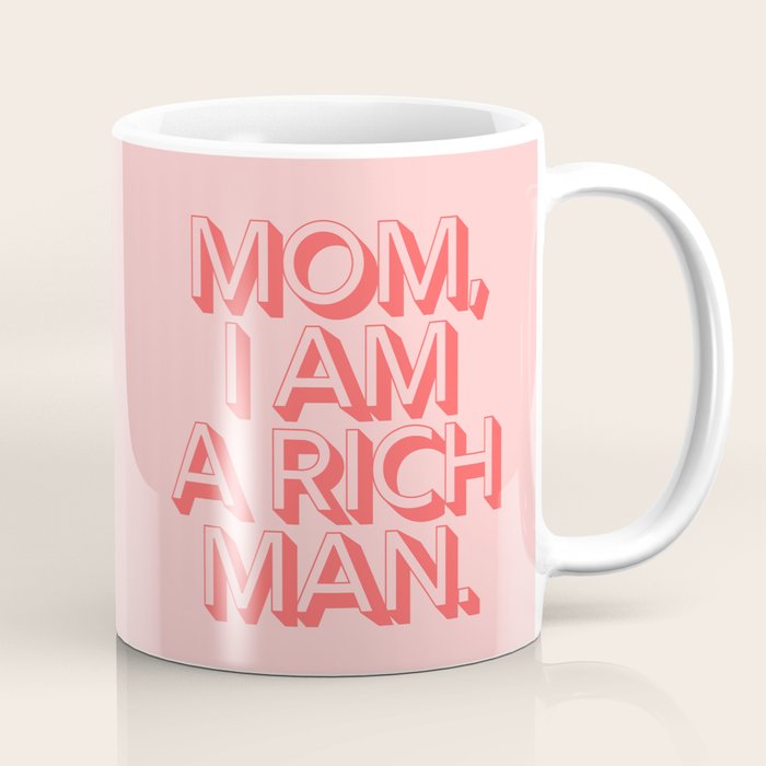 Mom I Am A Rich Man Coffee Mug Gallery Image 1
