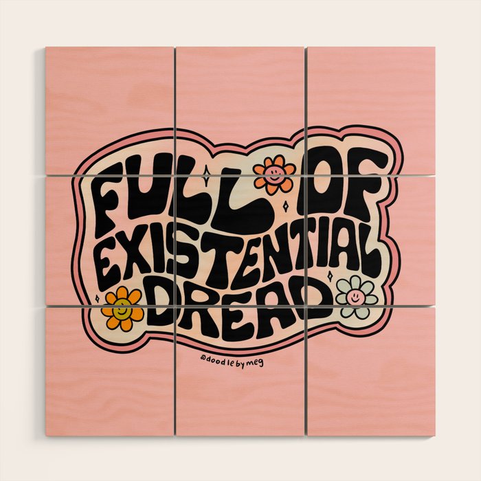 Full of Existential Dread Wood Wall Art Gallery Image 1