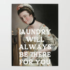 Laundry Will Always Be There For You - Funny Laundry Room Decor Poster Gallery Image 4