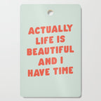 Actually Life is Beautiful and I Have Time typography print in pastel green and red Cutting Board Gallery Image 1