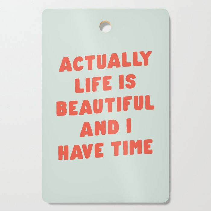 Actually Life is Beautiful and I Have Time typography print in pastel green and red Cutting Board Gallery Image 1