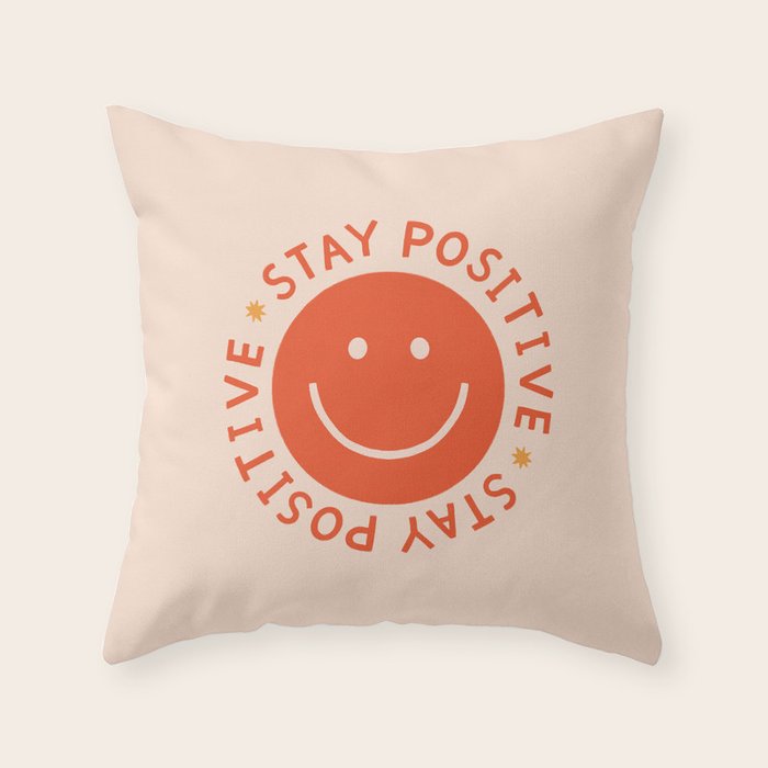 Stay Positive  Throw Pillow Gallery Image 1