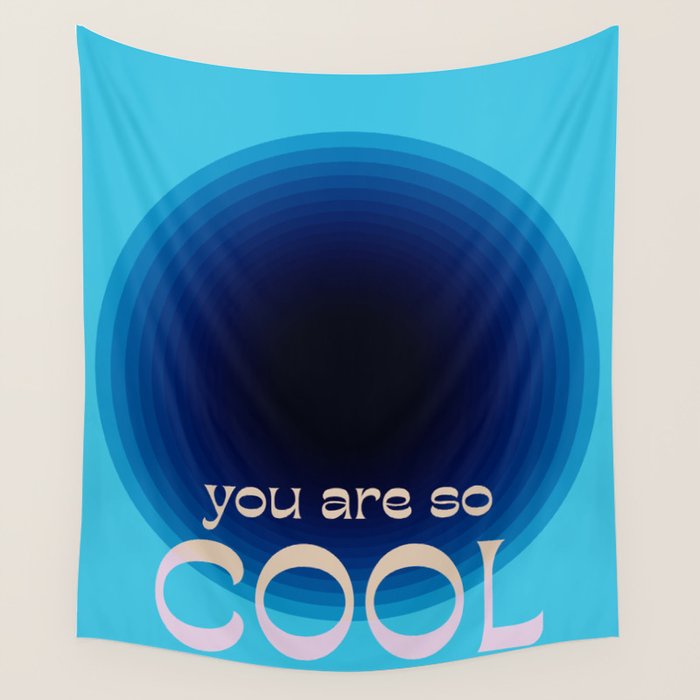 You Are So Cool Wall Tapestry Gallery Image 1